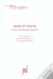 Sexe Et Texte. Autour De Georges Bataille