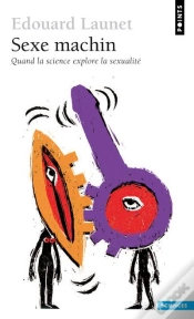 Capa do artigo Sexe Machin ; Quand La Science Explore La Sexualité