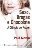 Sexo, Drogas e Chocolate