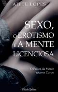 Sexo, o Erotismo e a Mente Licenciosa