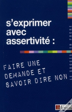 Capa do artigo S'Exprimer Avec Assertivité ; Faire Une Demande Et Savoir