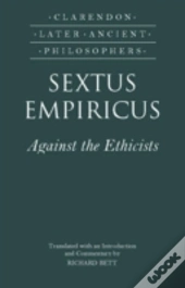 Sextus Empiricus: Against The Ethicists