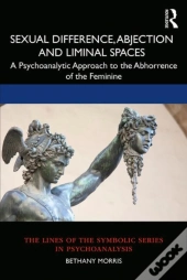 Sexual Difference, Abjection And Liminal Spaces