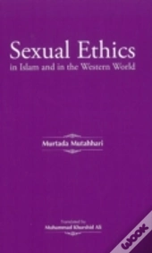 Sexual Ethics In Islam & In The Western World