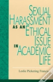Sexual Harassment As An Ethical Issue In Academic Life