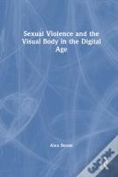 Sexual Violence And The Visual Body In The Digital Age