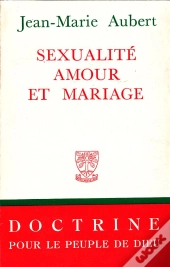 Sexualite, Amour Et Mariage