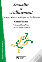 Sexualité Et Vieillissement ; Comprendre Et Anticiper Les Évolutions (2e Édition)