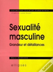 Sexualité Masculine - Grandeur Et Défaillances
