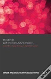 Sexualities: Past Reflections, Future Directions