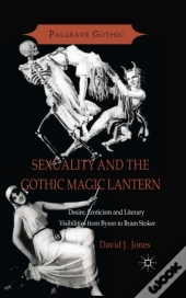 Sexuality And The Gothic Magic Lantern