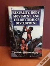 Sexuality, Body Movement, And The Rhythms Of Development