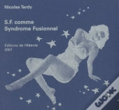 S.F. Comme Syndrome Fusionnel