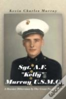 Sgt. A.F. "Kelly" Murray U.S.M.C.
