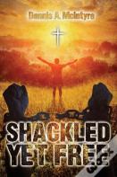 Shackled Yet Free