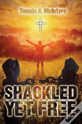 Shackled Yet Free