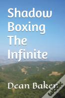 Shadow Boxing The Infinite