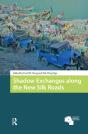 Shadow Exchanges Along The New Silk Roads - Preview