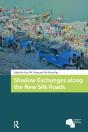 Shadow Exchanges Along The New Silk Roads - Preview