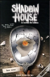 Shadow House - La Maison Des Ombres - Tome 3 - Sans Issue