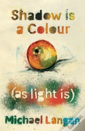 Shadow Is A Colour As Light Is