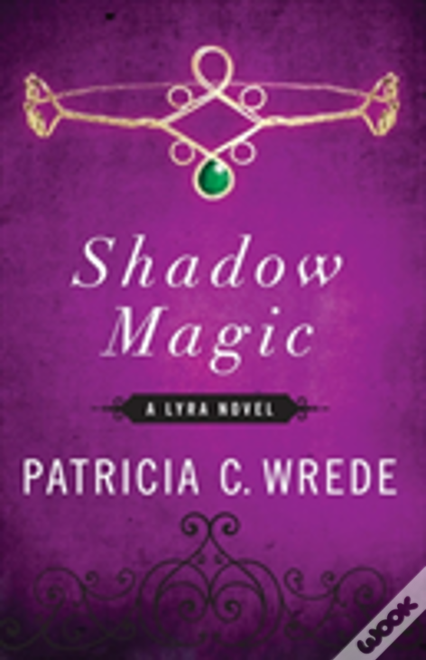 Shadow Magic: A Lyra Novel
