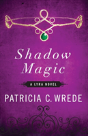 Shadow Magic: A Lyra Novel - Preview