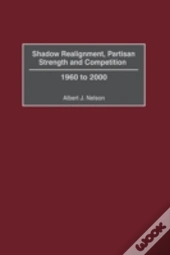 Shadow Realignment, Partisan Strength And Competition
