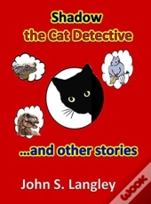 Shadow The Cat Detective & Other Stories