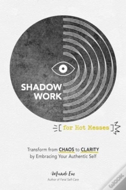 Capa do artigo Shadow Work For Hot Messes