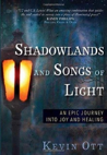 Shadowlands And Songs Of Light