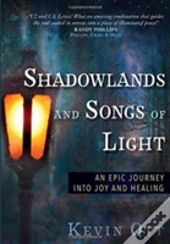 Shadowlands And Songs Of Light