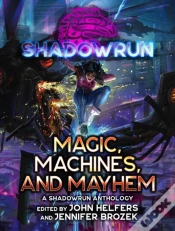 Capa do artigo Shadowrun: Magic, Machines, And Mayhem (A Shadowrun Anthology)