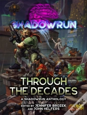 Capa do artigo Shadowrun: Through The Decades (A Shadowrun Anthology)