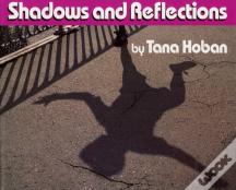 Shadows And Reflections