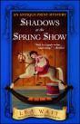 Shadows At The Spring Show - Preview