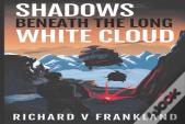 Shadows Beneath The Long White Cloud