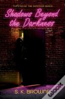 Shadows Beyond The Darkness