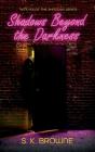 Shadows Beyond The Darkness - Preview
