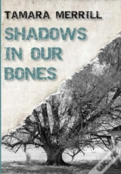 Shadows In Our Bones