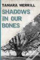 Shadows In Our Bones