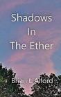 Shadows In The Ether - Preview