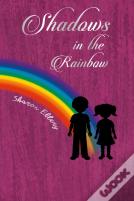 Shadows In The Rainbow