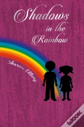 Shadows In The Rainbow