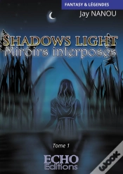 Capa do artigo Shadows Light - T01 - Shadows Light - Miroirs Interposes