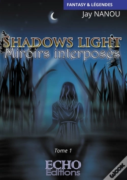 Capa do artigo Shadows Light - T01 - Shadows Light - Miroirs Interposes
