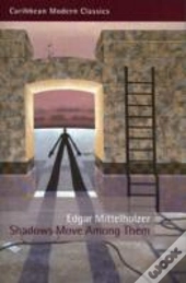 Shadows Move Among Them