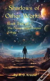 Capa do artigo Shadows Of Other Worlds; Book Two Of: The Dimensional Frontier Trilogy