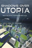 Shadows Over Utopia