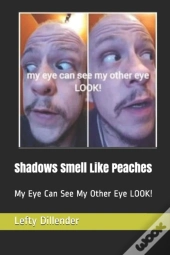 Shadows Smell Like Peaches